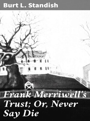 cover image of Frank Merriwell's Trust; Or, Never Say Die